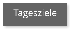 Tagesziele