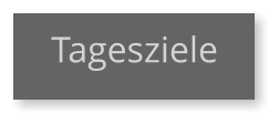 Tagesziele