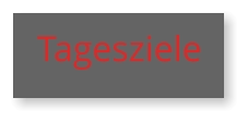 Tagesziele